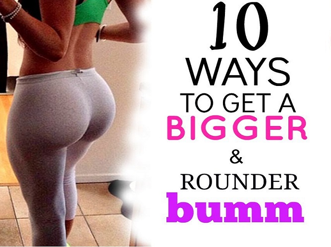 10 Tips To Have Bigger Bum You Probably Don’t Know