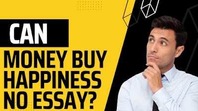 Can Money Buy Happiness Argumentative Essay?