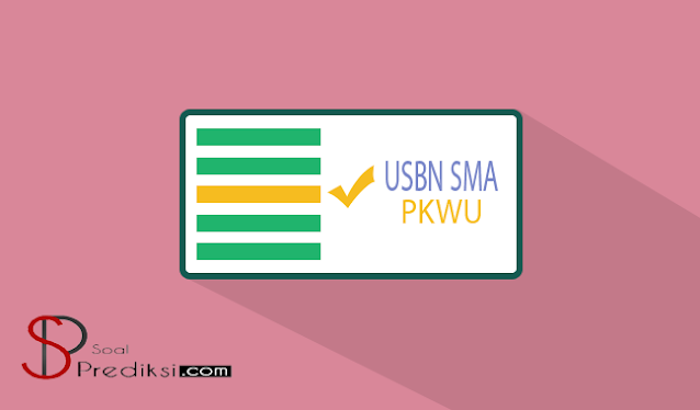 Latihan Soal dan Kunci Jawaban USBN Prakarya (KWU) SMA 2022