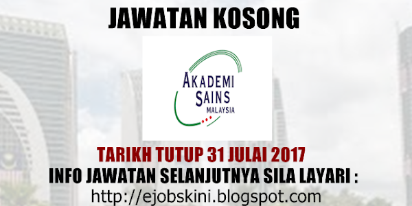 Jawatan Kosong Akademi Sains Malaysia (ASM) - 31 Julai 2017