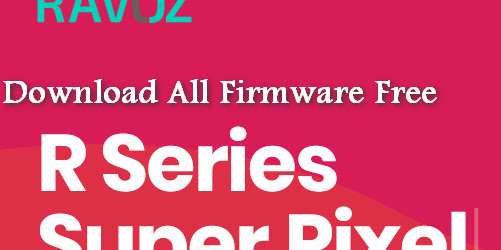 Download All RAVOZ Firmware Here...