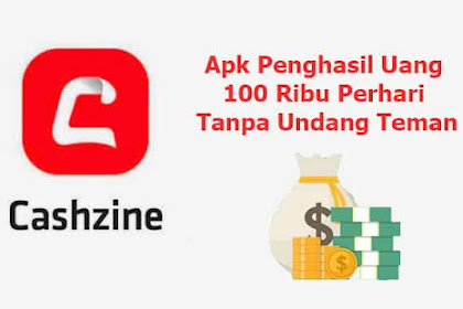 Aplikasi Penghasil Uang 100 Ribu Perhari Tanpa Undang Teman