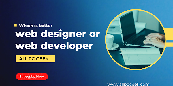 Which is better web designer or web developer?