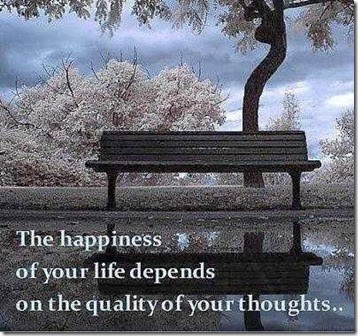 Happiness Of Your Life Depends On Think Happy Be Happy