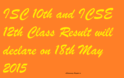 ISC, ICSE, Result, 2015, 10th class, 12th class, ISC Result 2015, ICSE result 2015, 10th Class ISC Result 2015, 12th Class ICSE Result 2015, 