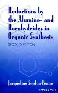 Reductions by the Alumino- and Borohydrides in Organic Synthesis, 2nd Edition