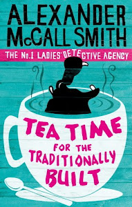 Tea Time For The Traditionally Built: The No.1 Ladies' Detective Agency, Book 10 (No. 1 Ladies' Detective Agency series) (English Edition)