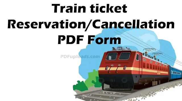 Download Railway counter Train ticket Reservation/Cancellation PDF Form