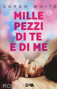 Mille pezzi di te e di me
