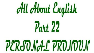 PERSONAL PRONOUN Definisi Kegunaan Jenis dan Contoh