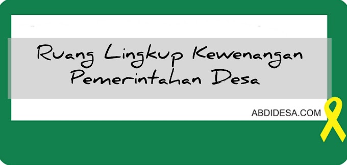 Ruang Lingkup Kewenangan Pemerintahan Desa 