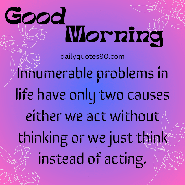 acting, 101+Morning Messages| Good Morning Wishes| Good Morning Inspirational thought.