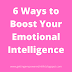 6 Ways to Boost Your Emotional Intelligence