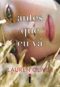 Antes que eu vá - Lauren Oliver