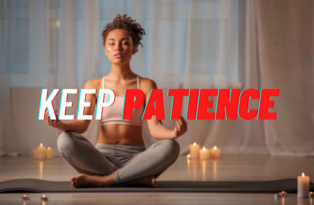 keep patience