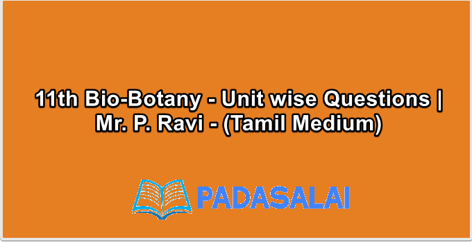 11th Bio-Botany - Unit wise Questions | Mr. P. Ravi - (Tamil Medium)