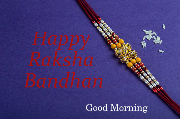 Good Morning  Happy Raksha Bandhan