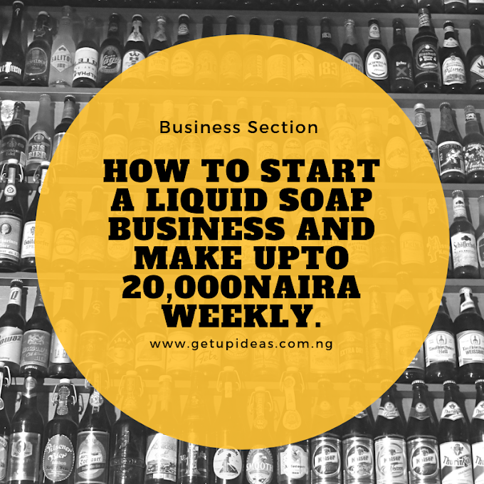 How To Start A Liquid Wash Business and Make Over 20,000naira Weekly. 