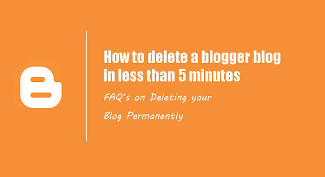 How to Delete a Blogger Blog in Less than 5 Minutes