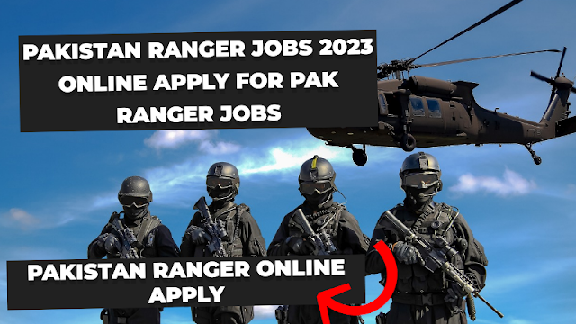 pakistan ranger Jobs 2023 online apply for pak ranger jobs