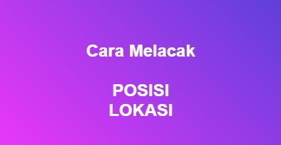 Cara Melacak Lokasi Posisi Dengan Akurat Menggunakan Termux, Kali Linux, Ubuntu, Arch Based Distro