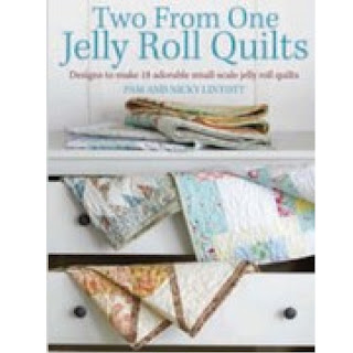 TWO FROM ONE JELLY ROLL QUILTS Book by Pam & Nicky Lintott