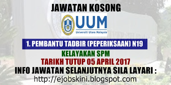 Jawatan Kosong Universiti Utara Malaysia (UUM) - 05 April 2017