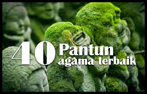 40 Contoh Pantun Agama Disertai Dengan Maknanya