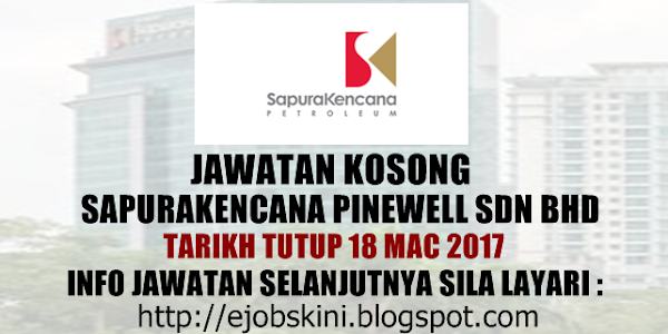 Jawatan Kosong SapuraKencana Pinewell Sdn Bhd - 18 Mac 2017