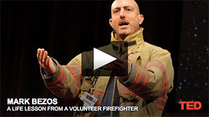 http://www.ted.com/talks/mark_bezos_a_life_lesson_from_a_volunteer_firefighter.html