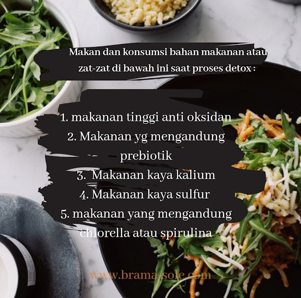 Makan dan konsumsi bahan makanan atau zat-zat di bawah ini saat proses detox: