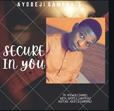 Secure In You - Ayodeji Sampraiz