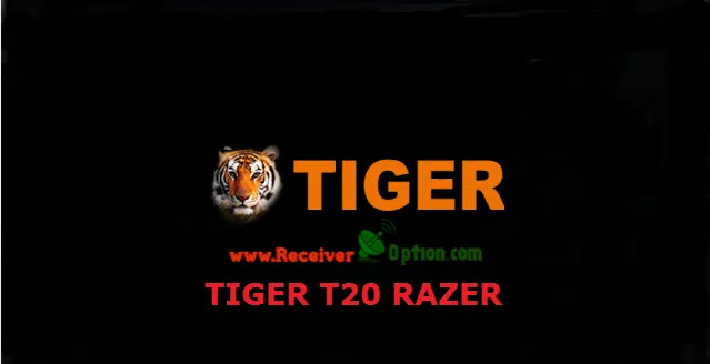 TIGER T20 RAZER HD RECEIVER TIKTOK ADDED NEW SOFTWARE V1.23 15 JULY 2022