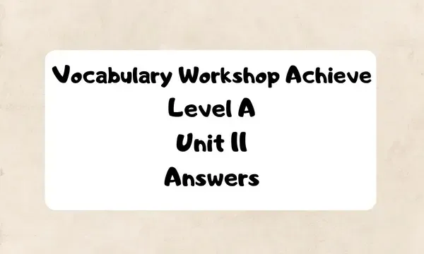 Vocabulary Workshop Achieve Level A Unit 11 Answers