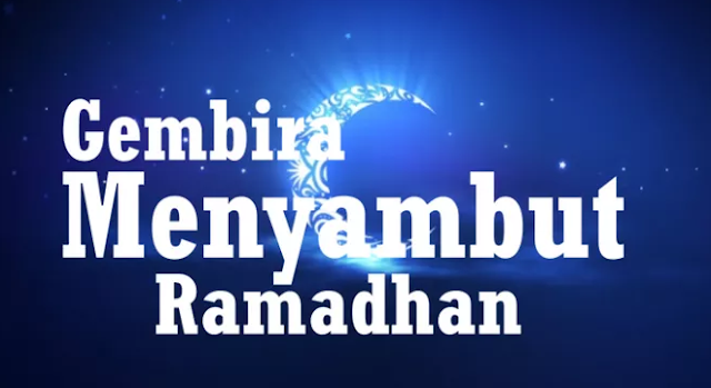 Sambut Ramadhan, Bulan Puasa, Bulan Ramadhan, Gembira Ramadhan, Cerita, Motivasi, Inspirasi, Renungan