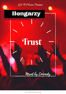 Bengarzy - Trust (Mixed by Commedy Beatz) Mp3 | Fillatech