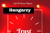Bengarzy - Trust (Mixed by Commedy Beatz) Mp3 | Fillatech