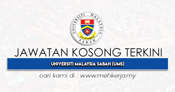Jawatan Kosong Terkini 2022 di Universiti Malaysia Sabah (UMS)