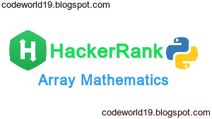 Array Mathematics in Python - HackerRank Solution