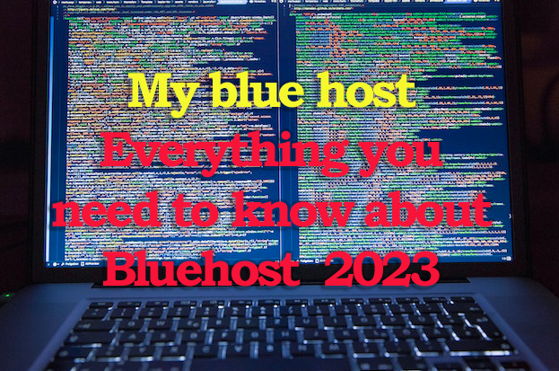 My blue host - Everything you need to know about Bluehost  2023