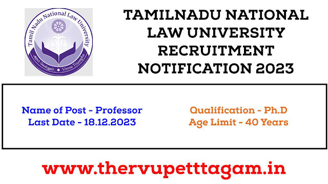 தமிழ்நாடு தேசிய சட்டப் பல்கலைக்கழகத்தில் வேலைவாய்ப்பு / TAMILNADU NATIONAL LAW UNIVERSITY RECRUITMENT 2023