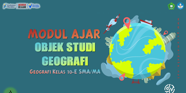 Modul Ajar "Objek Studi Geografi" - Geografi Kelas 10 Fase E SMA/MA Kurikulum Merdeka