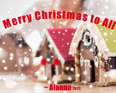 Merry Christmas to All from Alanna 2023