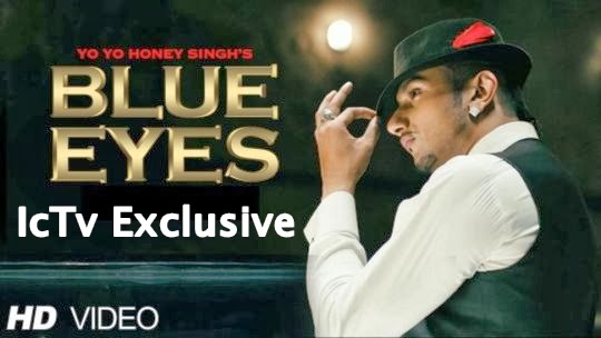 Blue Eyes Full Video Song 720P Yo Yo Honey Singh Team Ictv Exclusive