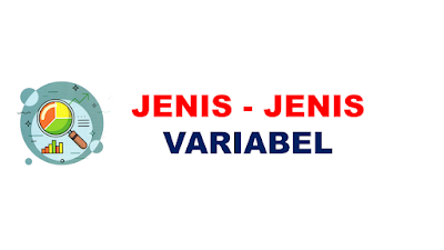 JENIS-JENIS VARIABEL PENELITIAN METODE KUANTITATIF