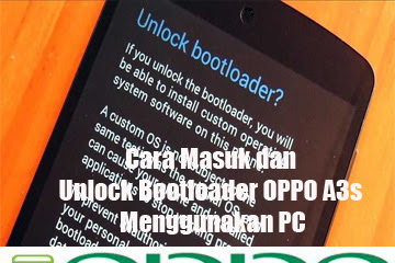 √ Cara Masuk Dan Unlock Bootloader Oppo A3s Memakai Pc