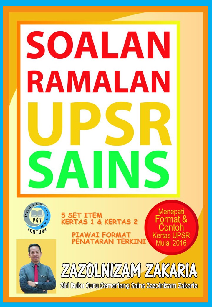 ZAZOLNIZAM BIN ZAKARIA: Koleksi Soalan Ramalan Sains UPSR