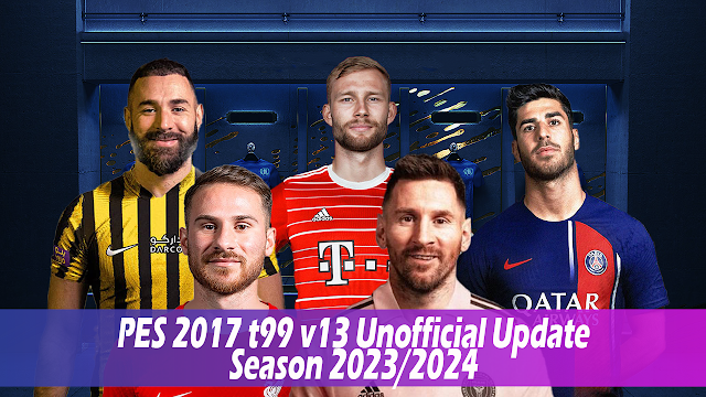 PES 2017 T99 V13 UNOFFICIAL UPDATE SEASON 23/24