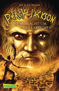 Percy Jackson - Die Schlacht um das Labyrinth (Percy Jackson 4): Der vierte Band der Bestsellerserie!