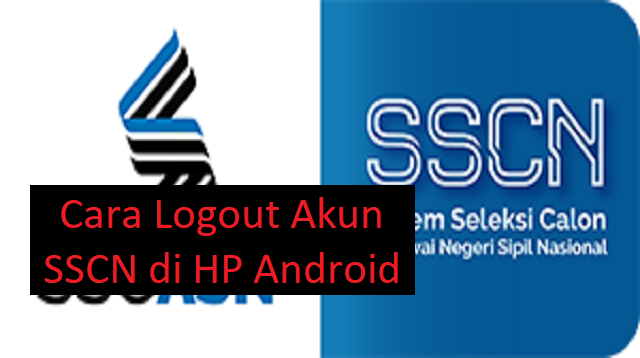 Cara Logout Akun SSCN di HP Android